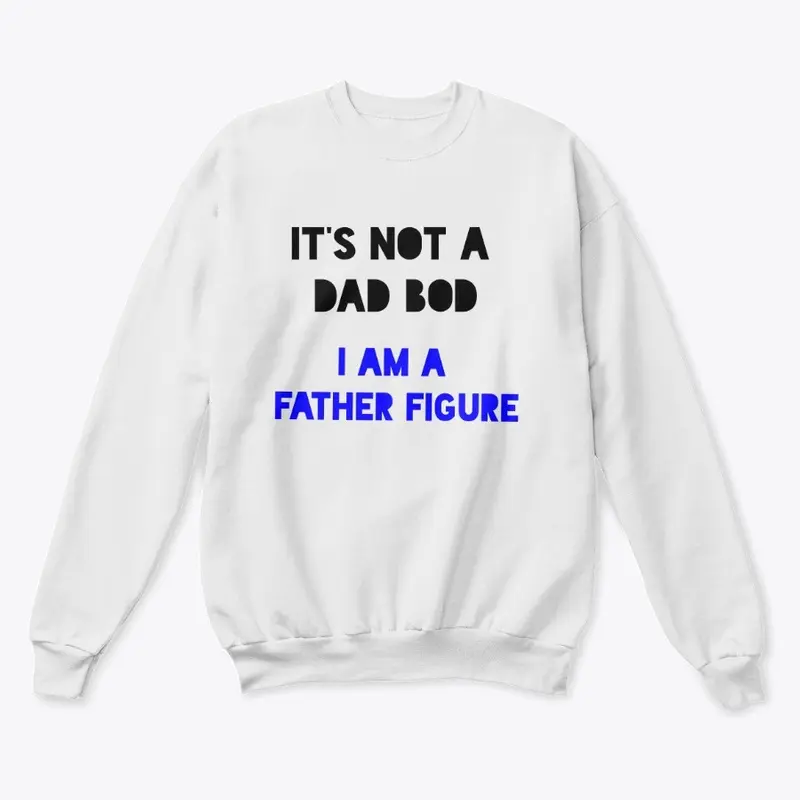 Not Dad Bod Its Father Figure